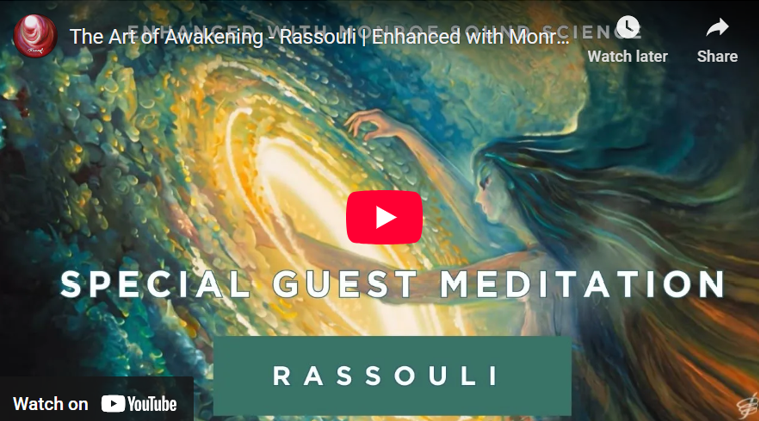 The Art of Awakening – Rassouli and Monroe Institute